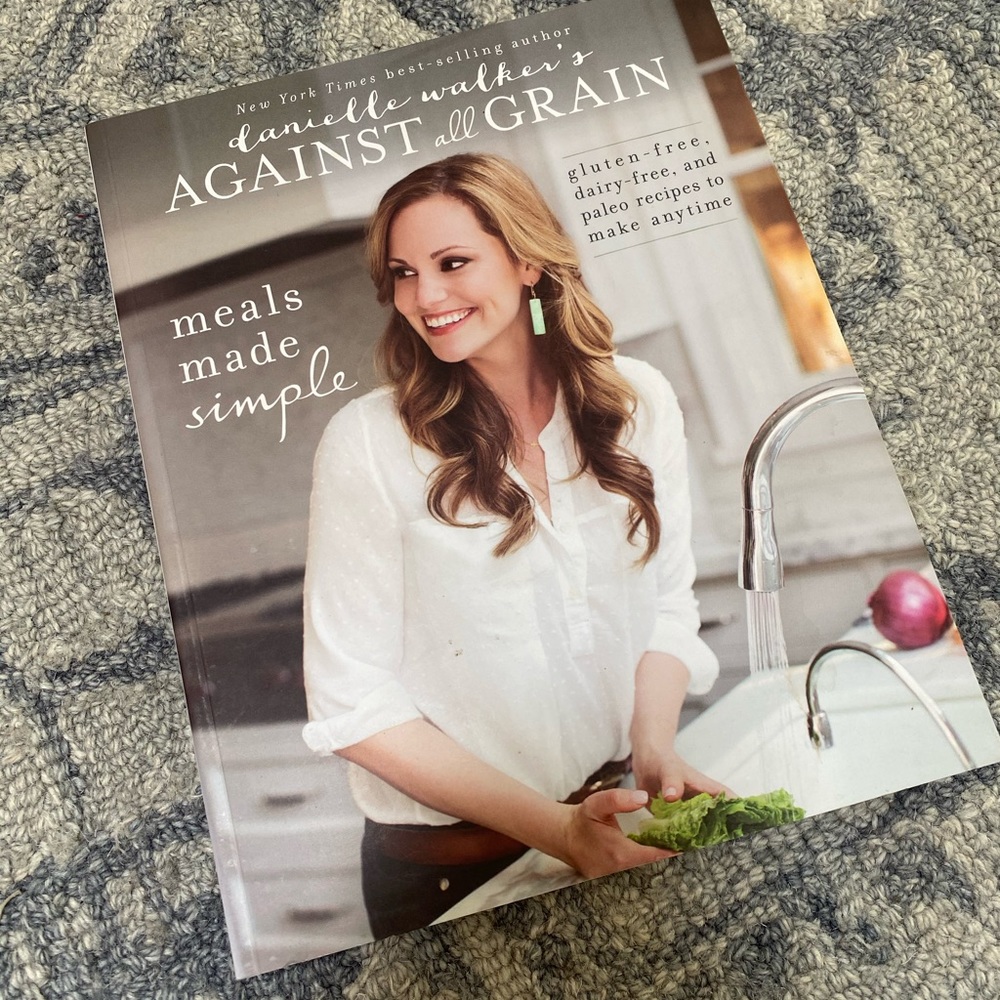 Against All Grain: Meals Made Simple